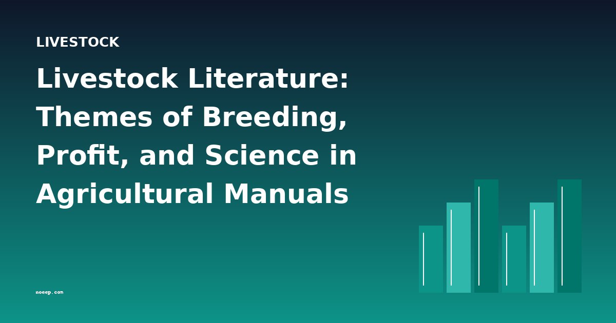 Livestock Literature: Themes of Breeding, Profit, and Science in Agricultural Manuals